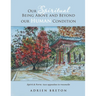Our Spiritual Being Above and Beyond our Human Condition: Spirit & Form: two opposites to reconcile