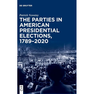 The Parties in American Presidential Elections, 1789-2020