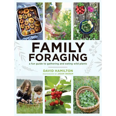 Family Foraging: A Fun Guide to Gathering and Eating Wild Plants