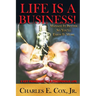 Life Is A Business!: Manage It Better So You'll Enjoy It More