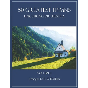50 Greatest Hymns for String Orchestra: Volume 1
