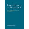 Jesus, History, and Revelation: Karl Barth and N. T. Wright in Dialogue