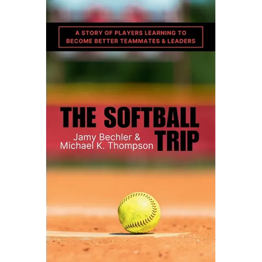 The Softball Trip: A Story of Players Learning to Become Better Teammates and Leaders
