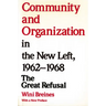 Community and Organization in the New Left, 1962-1968: The Great Refusal