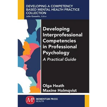 Developing Interprofessional Competencies in Professional Psychology: A Practical Guide