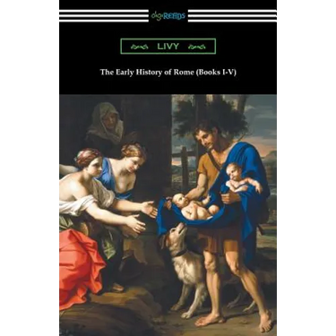 The Early History of Rome (Books I-V)