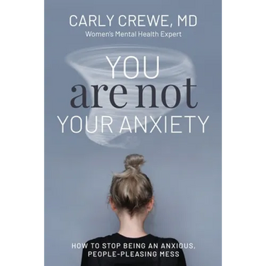 You Are Not Your Anxiety: How to Stop Being an Anxious People Pleasing Mess