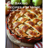 60 Baking Recipes for Home