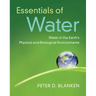 Essentials of Water: Water in the Earth's Physical and Biological Environments