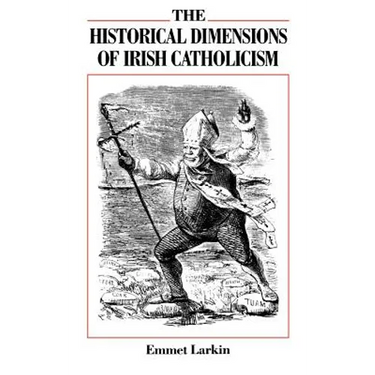 The Historical Dimensions of Irish Catholicism