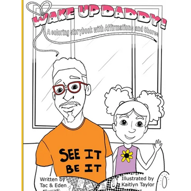 Wake Up, Daddy! A Coloring Storybook with Affirmations and Chores
