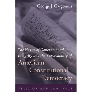 The Nexus of Governmental Integrity and the Survivability of American Constitutional Democracy
