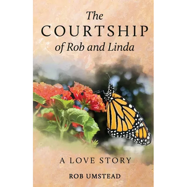 The Courtship of Rob and Linda: A Love Story