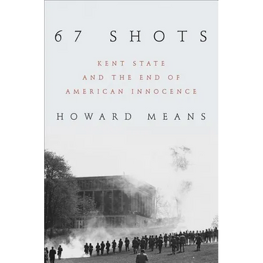 67 Shots: Kent State and the End of American Innocence