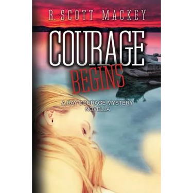 Courage Begins: A Ray Courage Mystery Novella