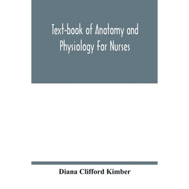 Text-book of anatomy and physiology for nurses