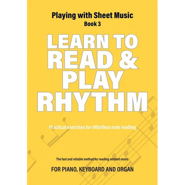 Learn to Read and Play Rhythm: Practical exercises for effortless note reading