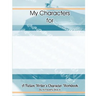A Fiction Writer's Character Workbook