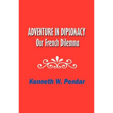 Adventure in Diplomacy: Our French Dilemma