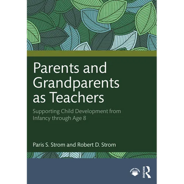 Parents and Grandparents as Teachers: Supporting Child Development from Infancy through Age 8