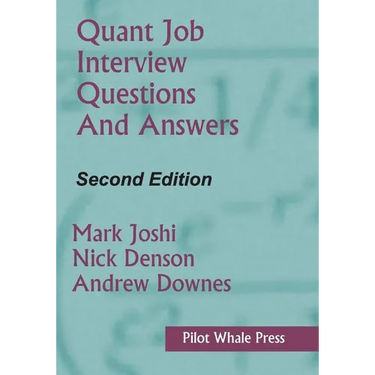 Quant Job Interview Questions and Answers (Second Edition)