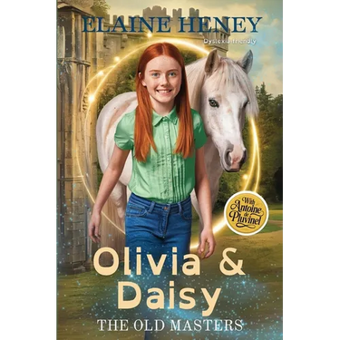 Olivia & Daisy with Antoine de Pluvinel - The Old Masters (Dyslexia friendly)