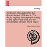 American Association for the Advancement of Science. the Arctic Regions. Atmospheric Theory of the Open Polar Sea and an Ameliorated Climate. Third Pa