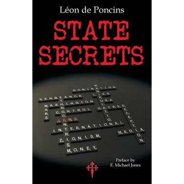 State Secrets: A Documentation of the Secret Revolutionary Mainspring Governing Anglo-American Politics