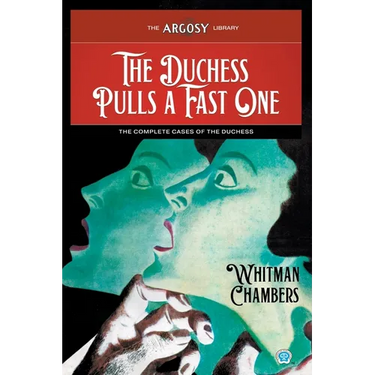 The Duchess Pulls a Fast One: The Complete Cases of the Duchess
