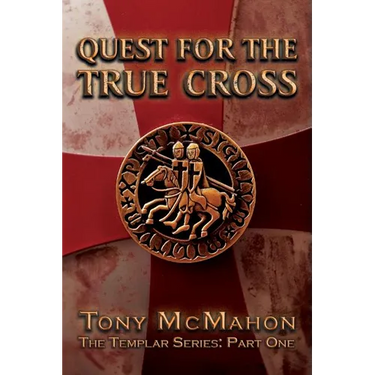 Quest for the True Cross: The Templar Series: Part One