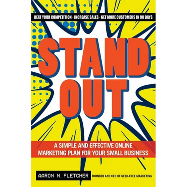 Stand Out: A Simple and Effective Online Marketing Plan for Your Small Business