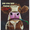 Did You See Those Cows?: An ABC Cow Adventure