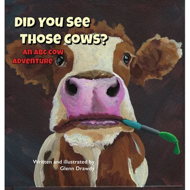 Did You See Those Cows?: An ABC Cow Adventure