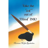 Take the "ick" out of THick INK!