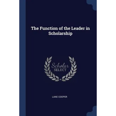 The Function of the Leader in Scholarship