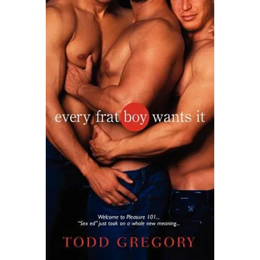Every Frat Boy Wants It