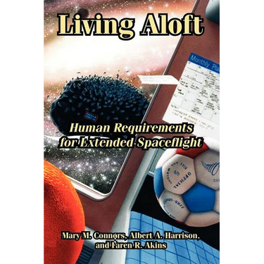 Living Aloft: Human Requirements for Extended Spaceflight