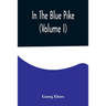 In The Blue Pike (Volume I)