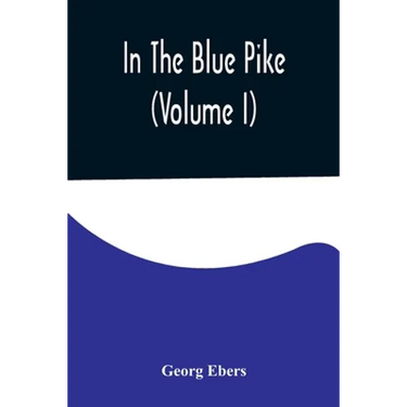In The Blue Pike (Volume I)