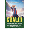 GOAL!!! Soccer Story Book for Kids; Messi, Ronaldo and Other World's Best Soccer Players