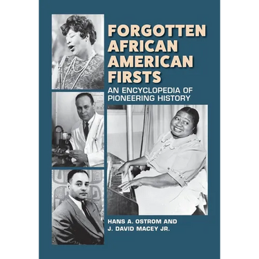 Forgotten African American Firsts: An Encyclopedia of Pioneering History