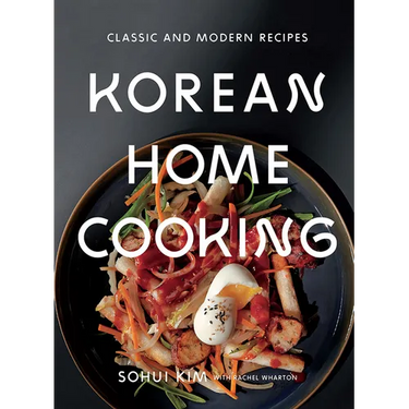 Korean Home Cooking: Classic and Modern Recipes