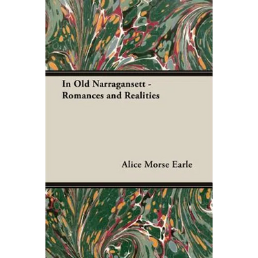 In Old Narragansett - Romances and Realities