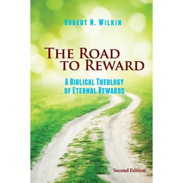 The Road to Reward: A Biblical Theology of Eternal Rewards