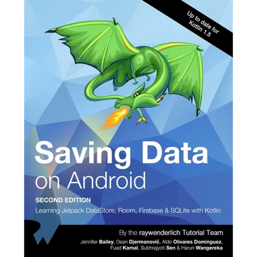 Saving Data on Android (Second Edition): Learn Jetpack DataStore, Room, Firebase & SQLite with Kotlin