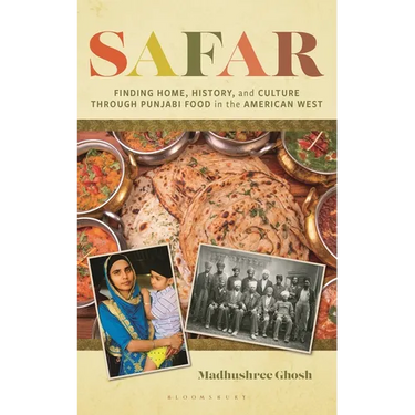 Safar: Finding Home, History, and Culture Through Punjabi Food in the American West