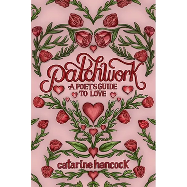 Patchwork: A Poet's Guide to Love