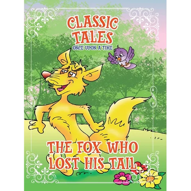 Classic Tales Once Upon a Time The Fox Who Lost His Tail