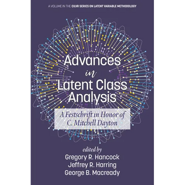 Advances in Latent Class Analysis: A Festschrift in Honor of C. Mitchell Dayton (HC)
