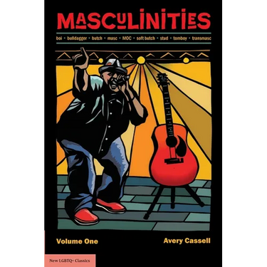 Masculinities: boi - bulldagger - butch - masc - MOC - soft butch - stud - tomboy - transmasc